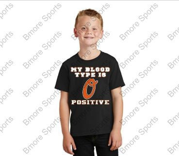 My Blood Type is O Positive Orioles Kids Tshirt