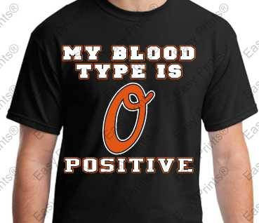 Baltimore My Blood Type is O Positive Orioles T-shirt