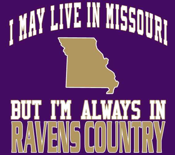 I may Live in Missouri Ravens Fan Gear