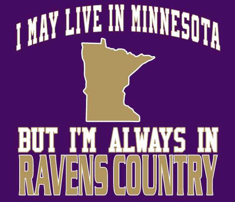 I may Live in Minnesota Ravens Fan Gear