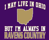 I may Live in Ohio Ravens Fan Gear