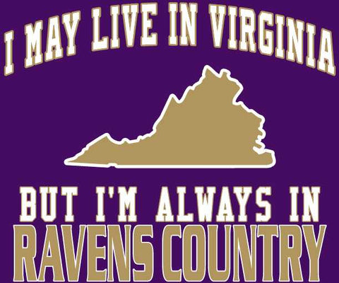 I may Live in Virginia Ravens Fan Gear